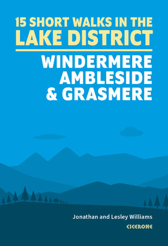Short Walks in the Lake District: Windermere, Ambleside & Grasmere